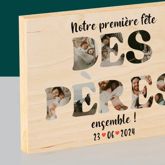 Collage Photo De Lettre: Notre Première Fête Des Pères - Impression Sur Bois