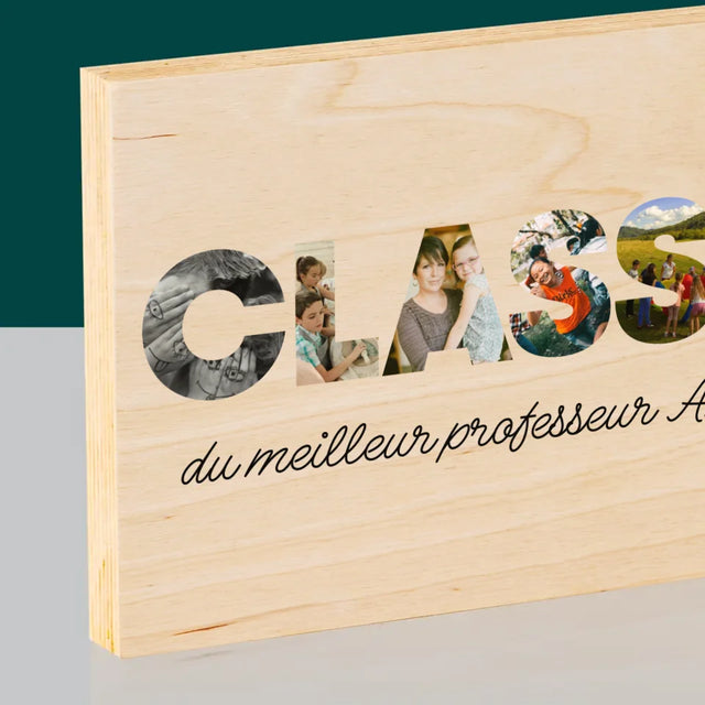 Collage Photo De Lettre: Une Classe - Impression Sur Bois