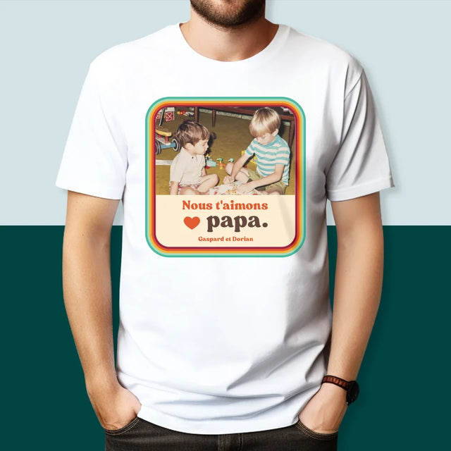 Photo Et Texte: Nous T'Aimons Papa - T-Shirt Pour Hommes