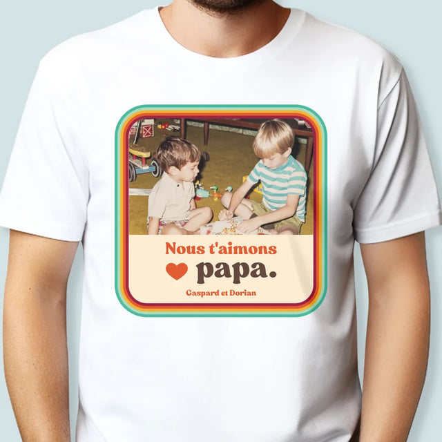 Photo Et Texte: Nous T'Aimons Papa - T-Shirt Pour Hommes