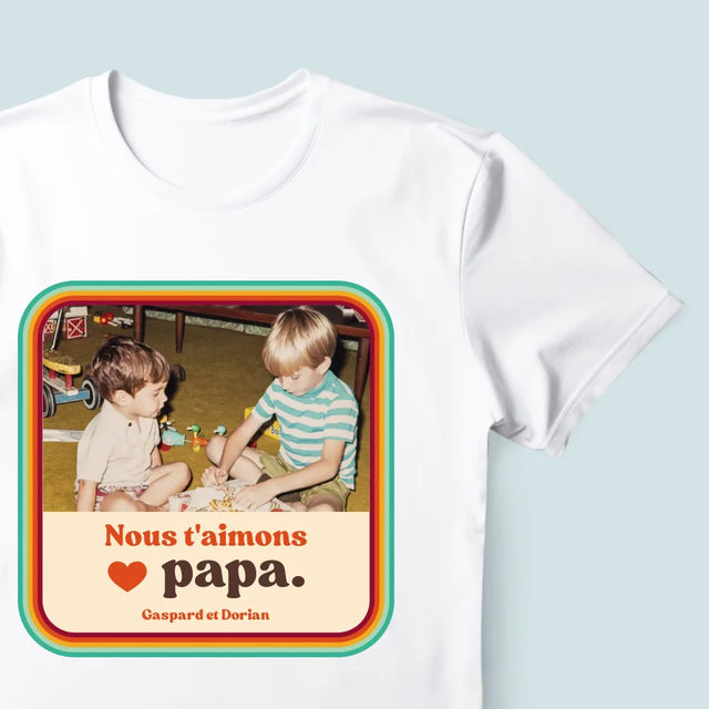 Photo Et Texte: Nous T'Aimons Papa - T-Shirt Pour Hommes