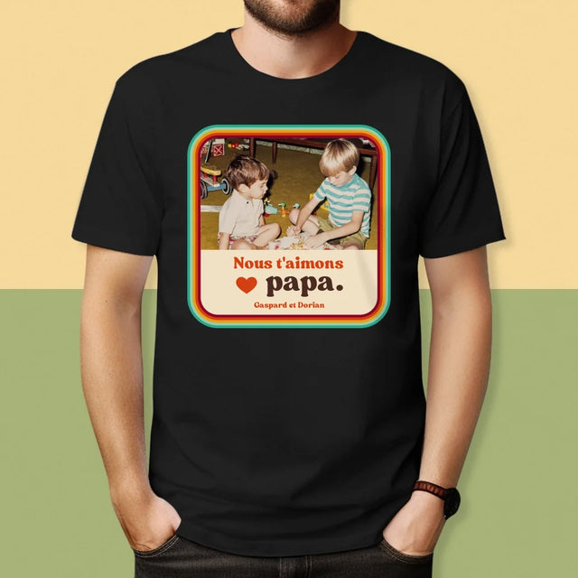 Photo Et Texte: Nous T'Aimons Papa - T-Shirt Pour Hommes