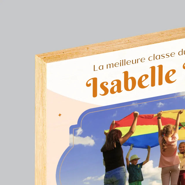 Photo Et Texte: La Meilleure Classe - Impression Sur Bois