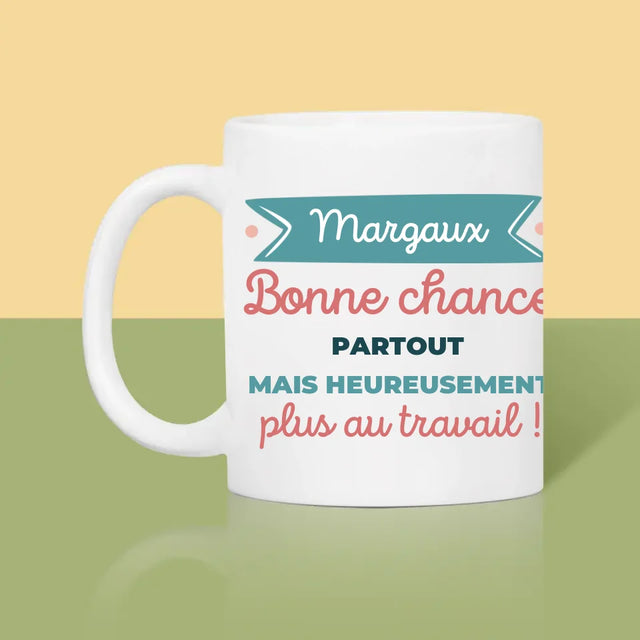 Photo Et Texte: Bonne Chance Mais Pas Au Travail - Le Mug