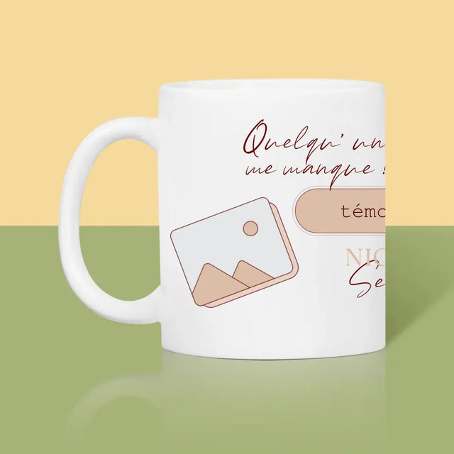 Prénom Et Texte: Quelqu'Un Me Manque Témoin - Le Mug