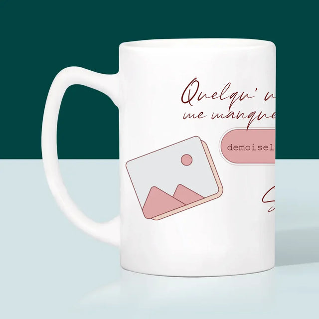 Prénom Et Texte: Quelqu'Un Me Manque Demoiselles D'Honneur - Le Mug