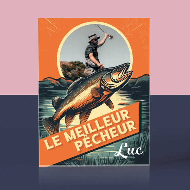 La Photo Et Un Texte: Le Meilleur Pêcheur - Bloc Acrylique