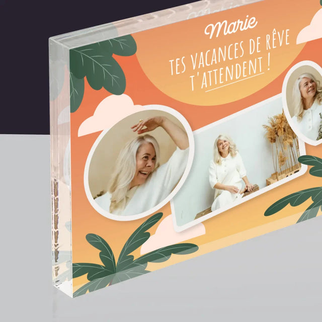 Le Collage Photo: Les Vacances De Rêve - Bloc Acrylique