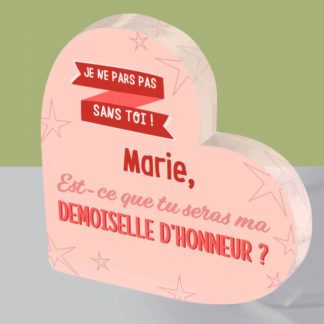 Le Prénom Et Un Texte: Je Ne Pars Pas Sans Toi - Bloc Acrylique Cœur