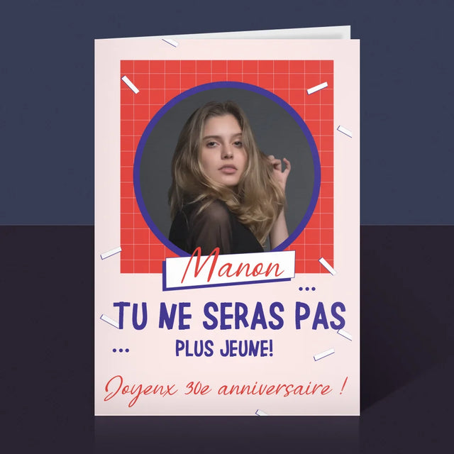 La Photo Et Un Texte : Tu Ne Seras Pas Plus Jeune - Carte De Vœux