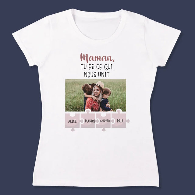 La Photo Et Un Texte: Maman Tu Es Ce Qui Nous Unit - T-Shirt Pour Femmes