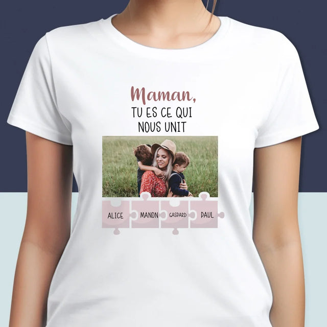 La Photo Et Un Texte: Maman Tu Es Ce Qui Nous Unit - T-Shirt Pour Femmes