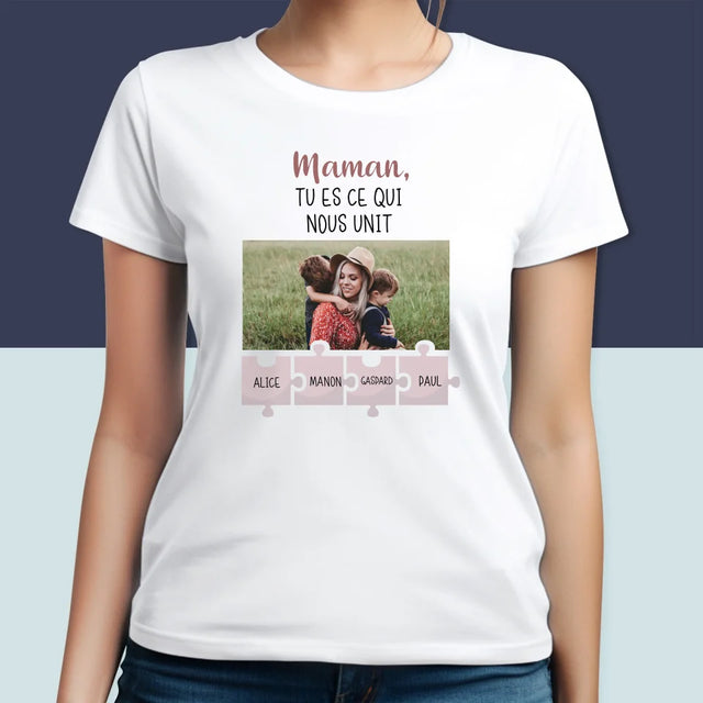 La Photo Et Un Texte: Maman Tu Es Ce Qui Nous Unit - T-Shirt Pour Femmes