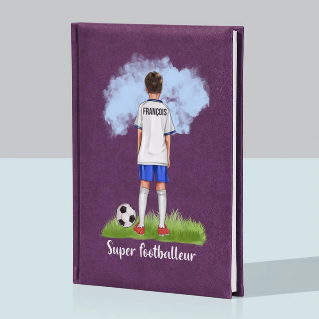 La Création Du Personnage: Super Footballeur - Cahier De Notes