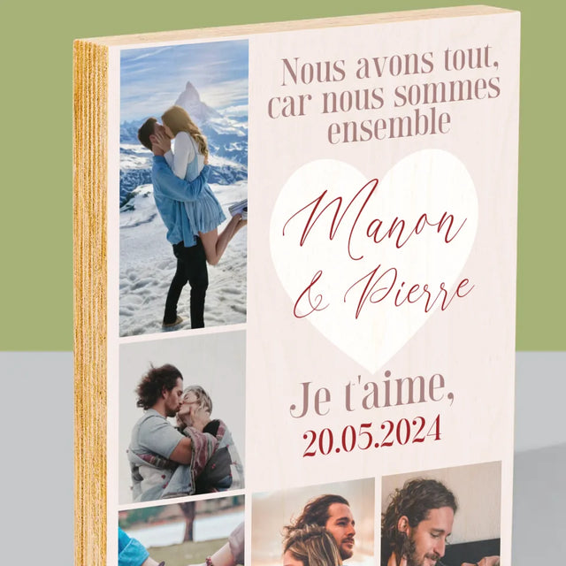 Le Collage Photo: Nous Avons Tout, Car Nous Sommes Ensemble - Impression Sur Bois 