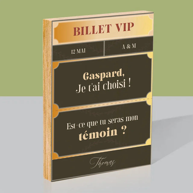 Le Prénom Et Un Texte: Billet Vip Témoin - Impression Sur Bois