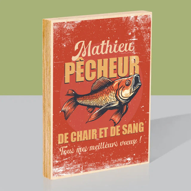 Le Prénom Et Un Texte: Pêcheur De Chair Et De Sang - Impression Sur Bois