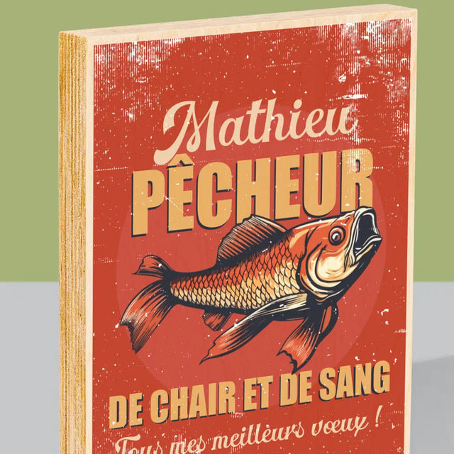 Le Prénom Et Un Texte: Pêcheur De Chair Et De Sang - Impression Sur Bois