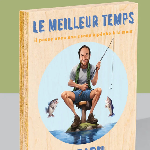 La Photo Et Un Texte: Le Meilleur Temps - Impression Sur Bois