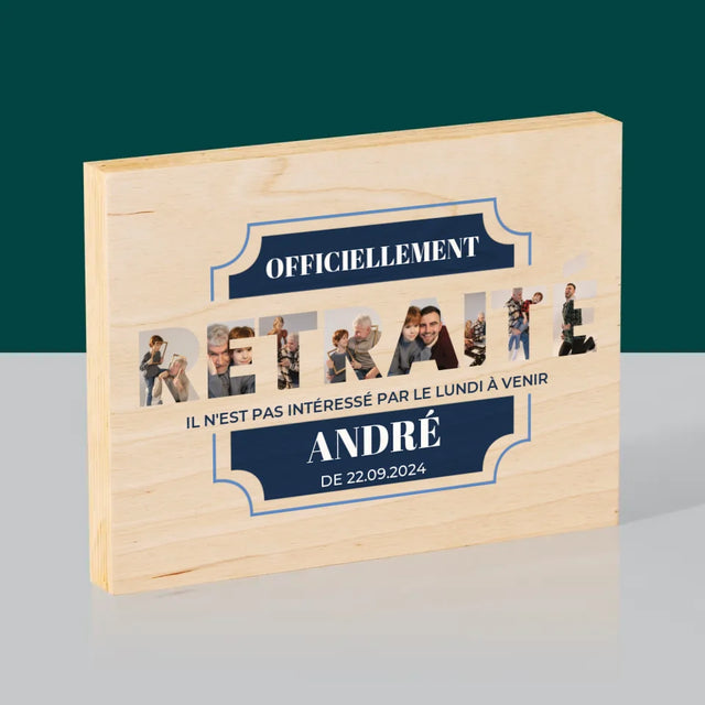 Collage Photo De Lettre: Officiellement Retraité - Impression Sur Bois