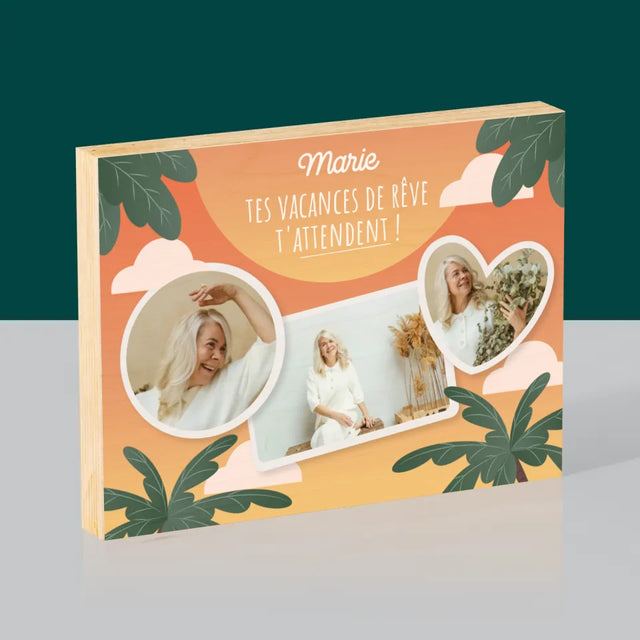 Le Collage Photo: Les Vacances De Rêve - Impression Sur Bois