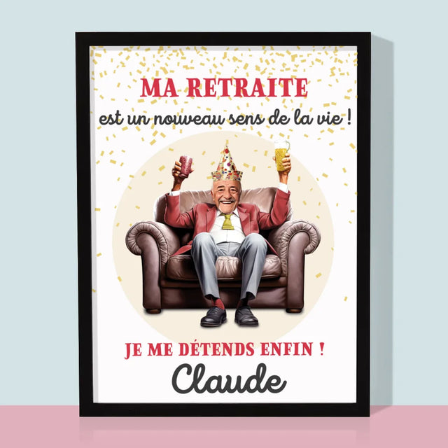 Ton Personnage: La Retraite Est Le Sens De La Vie - Impression Encadrée 30X40