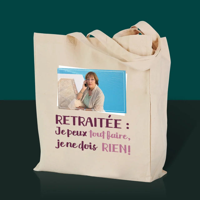 La Photo Et Un Texte: Retraitée, Je Peux Tout Faire - Sac En Toile