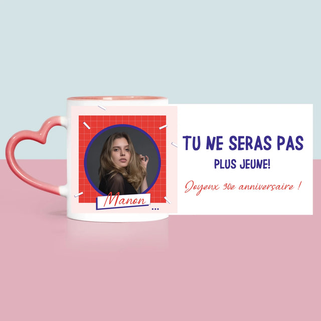 La Photo Et Un Texte: Tu Ne Seras Pas Plus Jeune - Le Mug