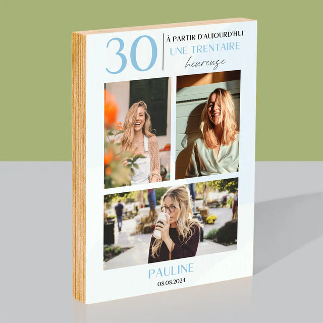 Le Collage Photo: À Partir D'Aujourd'Hui 30 Heureuse - Impression Sur Bois 