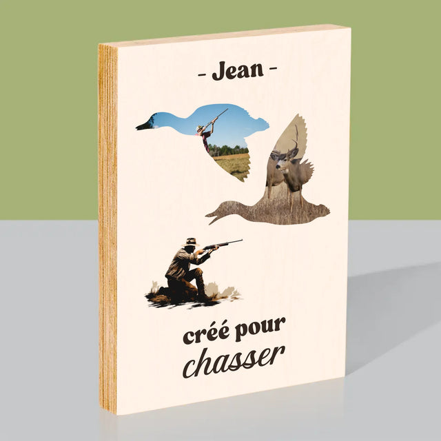Forme Des Photos: Créé Pour Chasser - Impression Sur Bois 