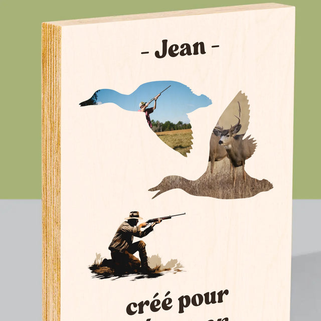 Forme Des Photos: Créé Pour Chasser - Impression Sur Bois 