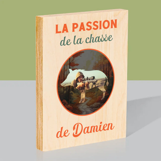 La Photo Et Un Texte: La Passion De La Chasse - Impression Sur Bois 