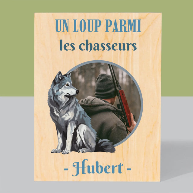 La Photo Et Un Texte: Un Loup Parmi Les Chasseur - Impression Sur Bois 