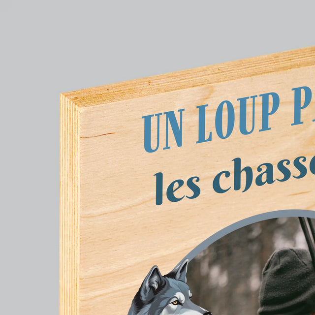 La Photo Et Un Texte: Un Loup Parmi Les Chasseur - Impression Sur Bois 