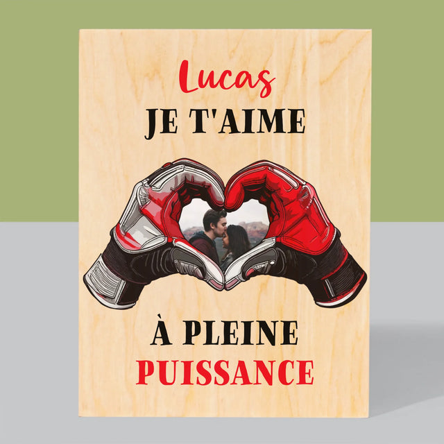 La Photo Et Un Texte: Je T'Aime À Pleine Puissance - Impression Sur Bois 