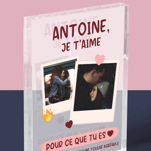 Le Collage Photo: Je T'Aime Pour Ce Que Tu Es - Bloc Acrylique 