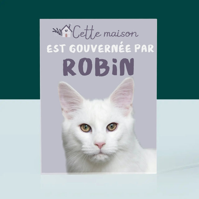 La Photo Et Un Texte: Cette Maison Est Gouvernée Par L'Animal - Bloc Acrylique 
