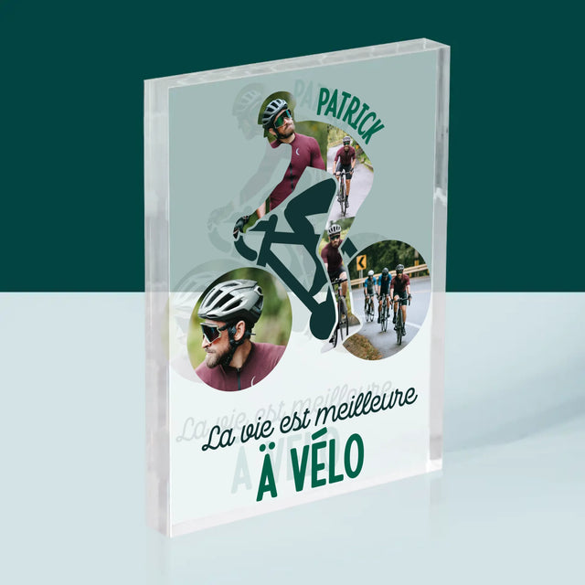Forme Des Photos: La Vie Est Meilleure À Vélo - Bloc Acrylique 