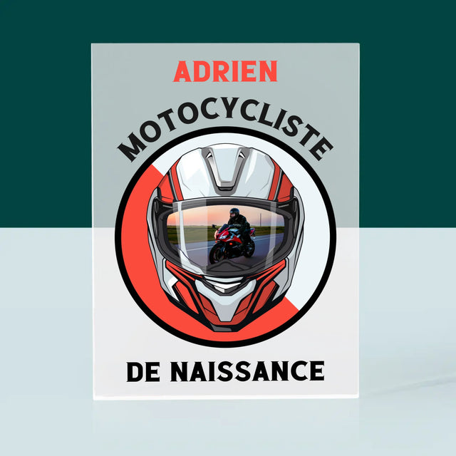 La Photo Et Un Texte: Motocycliste De Naissance - Bloc Acrylique 