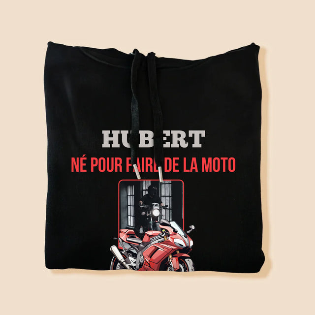 La Photo Et Un Texte: Né Pour Faire De La Moto - Sweat À Capuche Pour Hommes