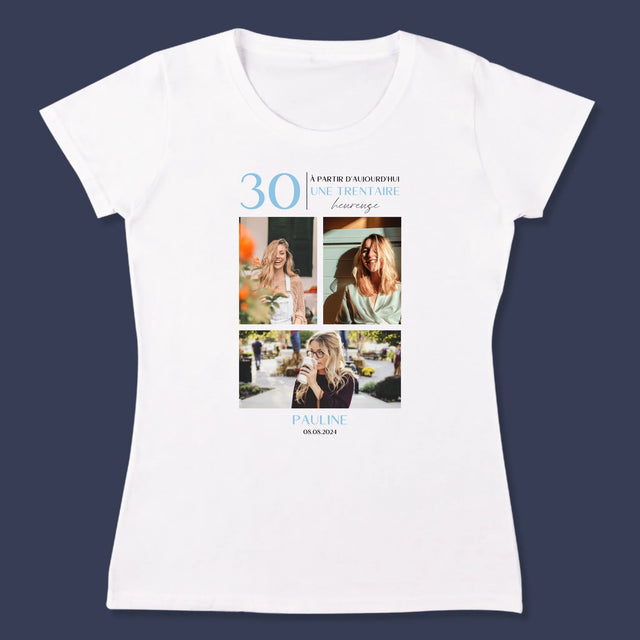 Le Collage Photo: À Partir D'Aujourd'Hui 30 Heureuse - T-Shirt Pour Femmes