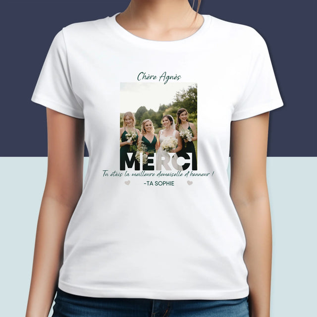 La Photo Et Un Texte: Tu Étais La Meilleure Demoiselle D'Honneur ! - T-Shirt Pour Femmes