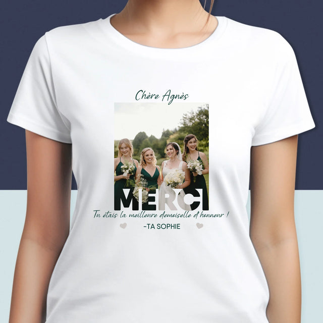 La Photo Et Un Texte: Tu Étais La Meilleure Demoiselle D'Honneur ! - T-Shirt Pour Femmes