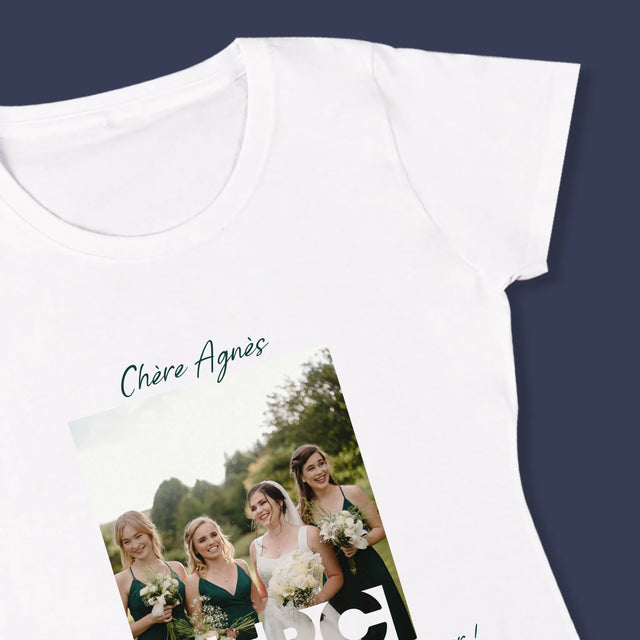La Photo Et Un Texte: Tu Étais La Meilleure Demoiselle D'Honneur ! - T-Shirt Pour Femmes
