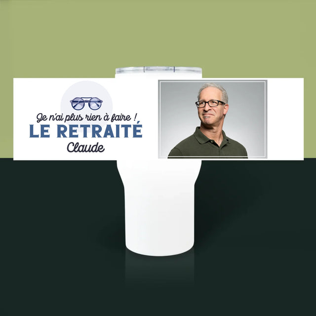 La Photo Et Un Texte: Je N'Ai Rien À Faire ! Retraité - Mug De Voyage 650 Ml