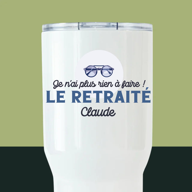 La Photo Et Un Texte: Je N'Ai Rien À Faire ! Retraité - Mug De Voyage 650 Ml